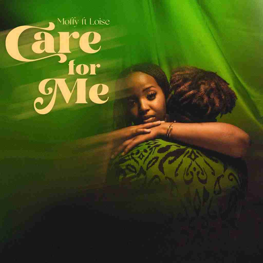 Engage In The Rules of Love With Moffy’s CARE FOR ME Featuring UK R&B Singer, Loise