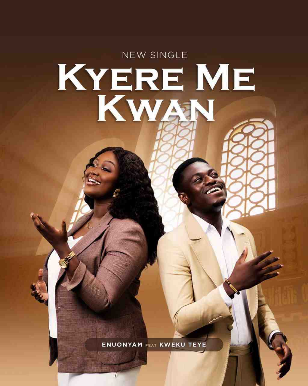 Enuonyam Releases New Song KYERE ME KWAN Featuring Kweku Teye