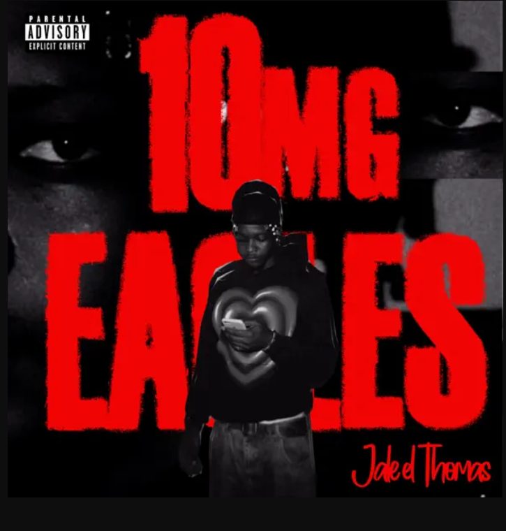 Jaleel Thomas Unleashes New Single 10MG EAGLES: A Sonic Journey Of Struggle And Triumph